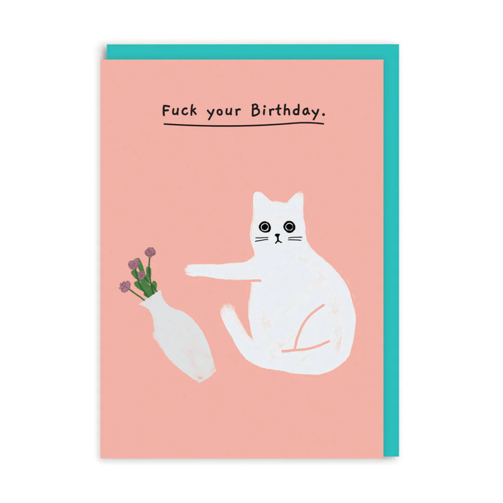 Ohh Dear Card - Fck Your Birthday