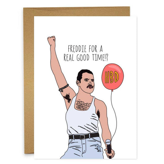 Freddie For A Good Time Greeting Card